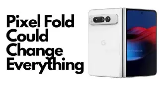Google Pixel Fold: The Foldable Phone That Could Change Everything | GTVDR256