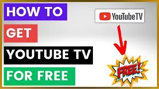 How To Get YouTube TV For Free? [in 2024]