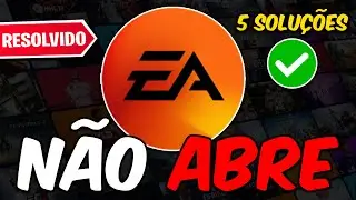 EA APP NÃO ABRE - Como Resolver o Erro da EA App Não Abre em 2024!