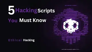 Top 5 Hacking Scripts You Must Know.