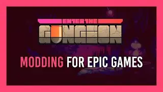 How to Mod: Enter the Gungeon for Epic Games