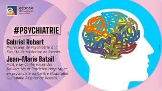 🧠 [Gabriel Robert & Jean-Marie Batail] Nouvelles approches et avancées de la psychiatrie