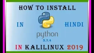 How To Install Python 3.7 In Kali Linux  || installing python 3.7 on Kali Linux 2019
