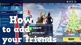 How to add ANYONE on FORTNITE ANY SYSTEM : Ps4 cross play Xbox one Nintendo Pc Mobile:  2019 S7