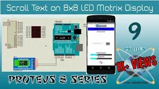 How to scroll text on 8x8 LED Matrix in Proteus | Android App on MIT APP Inventor