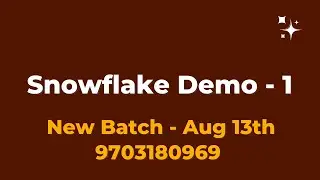 Snowflake Demo - 1  | New SQL and Snowflake Batch on August 13th