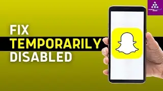 How To Fix Snapchat Temporarily Disabled (2024 Quick Fix)