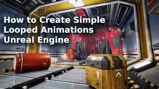 How to Create Simple Looped Animations in Unreal Engine - UE Beginner Tutorial