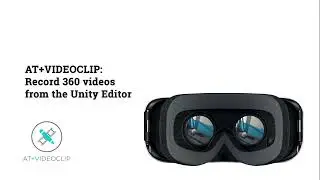Record 360 videos from the Unity Editor: AT+VideoClip