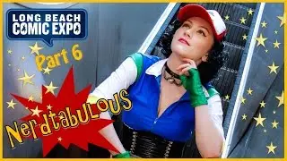 #NERDTABULOUS - Long Beach Comic Expo 2017 - Part 6