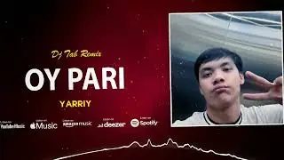 Yarriy - Oy Pari (DJ_TAB Remix) Tik Tok Trend