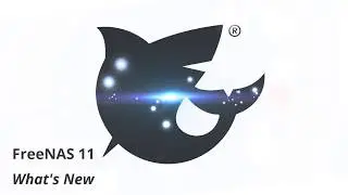 FreeNAS® 11 - What's New