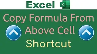 Shortcut Keys to Copy Formula from Above Cell in Excel
