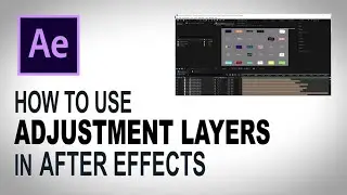 How To Use Adjustment Layers In Adobe After Effects