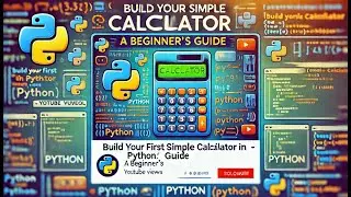 Build Your First Simple Calculator in Python A Beginner's Guide