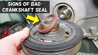 SIGNS OF BAD FRONT CRANKSHAFT SEAL, SYMPTOMS OF BAD CRANKSHAFT SEAL