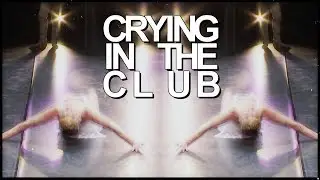 crying in the club | dance moms [collab]