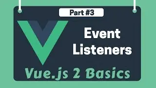 #3 - Vue Event Listeners | Vue 2 Basics, Beginner tutorials