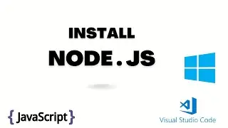 How to Install Node.js on Windows: Step-by-Step Guide + First Hello World Program in VS Code