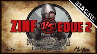 Zinfandel vs Eque 2 Highlights! - Mount and Blade 2 Bannerlord