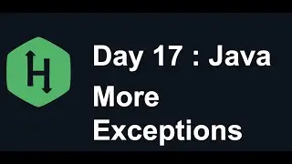 Day 17 : More Exceptions : Hacker Rank : Java : 30 Days of Code