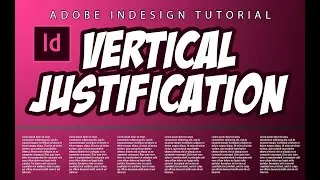 Adobe Indesign for Beginners: Vertical Justification