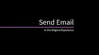 Send Email in the Original Experience