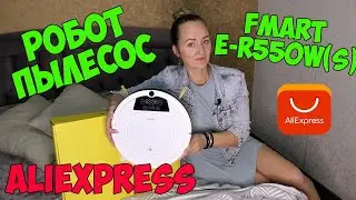 РОБОТ ПЫЛЕСОС Fmart E-R550W(S) с #алиэкспресс / Распаковка и подробный обзор / AnNet Elis