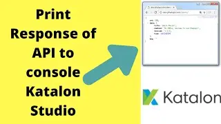 Print Response of API to console in Katalon studio |getResponseText in Katalon