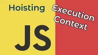 A JavaScript Concept You Must Know -  Execution Context and Hoisting