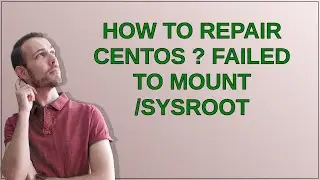 How to repair CentOS ? Failed to mount /sysroot