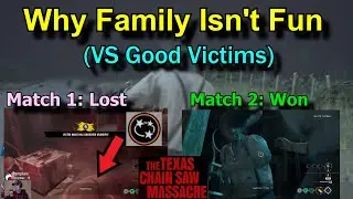 This is Why Family IS NOT Fun (VS Good Victims) | The Texas Chain Saw Massacre Game