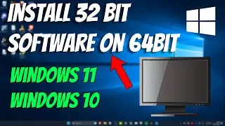 How To Install 32 Bit Software On 64 Bit PC Windows 11/10/8/7