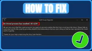 Fix Gray Zone Warfare An Unreal Process Has Crashed: UE-GZW Error