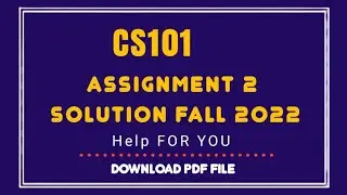 CS101 Assignment 2 Solution 2023| CS101 Assignment 2 Solution semester fall 2022| CS101 Fall 2022