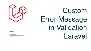 Custom Error Message In Laravel | Custom Validation Messages | Laravel Tutorial