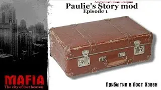 MAFIA Paulie's Story mod (Episode 1) - Обзор альтернативного мода.