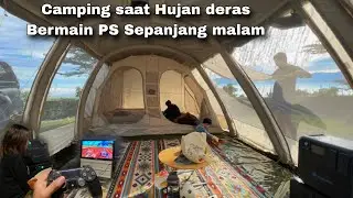 Camping Keluarga bermain PS saat hujan deras menggunakan tenda angin :(