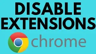 How To Disable Extensions in Google Chrome - 2021