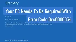Your PC Needs To Be Repaired With Error Code 0xc0000034 In Windows 11/10