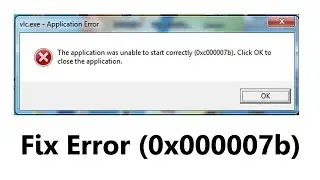 The application was unable to start correctly 0x000007b Windows 7/8/10