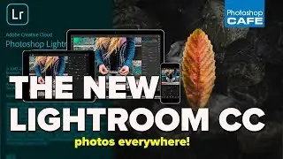 NEW LIGHTROOM CC (2018) - your photos EVERYWHERE!