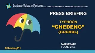 Press Briefing: Typhoon #ChedengPH {Guchol} Update Friday 5AM | June 9, 2023