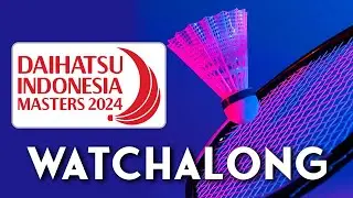 DAIHATSU Indonesia Masters Badminton Watchalong