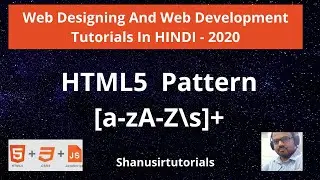 HTML5 -  Pattern attribute in Hindi, HTML5 form validation with pattern attribute In Hindi