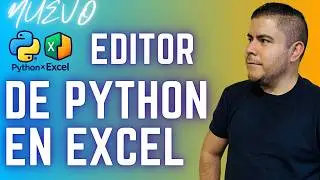 NUEVO EDITOR DE PYTHON EN EXCEL