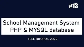 How to Make School Management System Using PHP & MYSQL database   Part  13