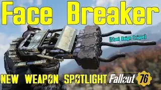 Fallout 76: New Weapon Spotlights: Face Breaker (Steel Reign Unique)