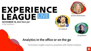 Adobe Experience League Live: Analytics in the office or on the go