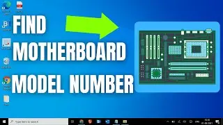 How To Find Motherboard Model Number in Windows 10/11